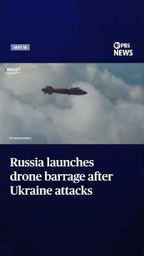 Russia launches drone barrage after Ukraine attacks
