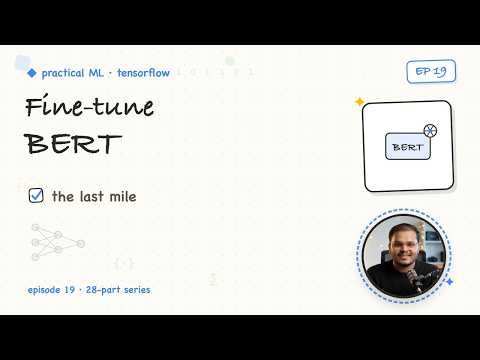 19. Fine-Tuning BERT | Practical ML with TensorFlow