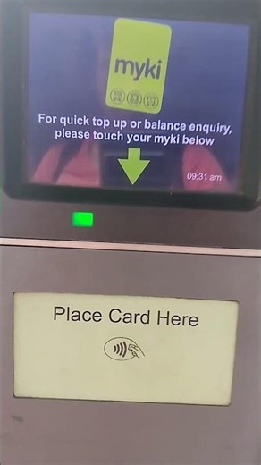 so if you have a Myki and it says place card here it tells you how much money Is left on your Myki