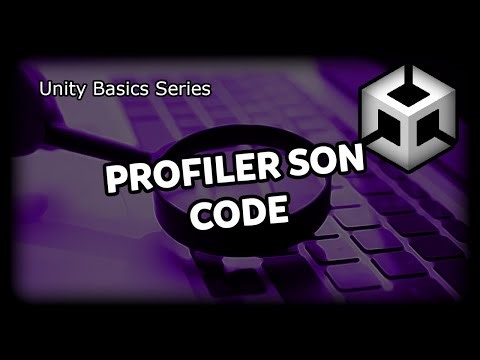 Profiler son Code - Unity Tutorial