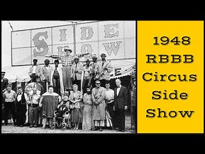 the 1948 RBBB Circus Sideshow