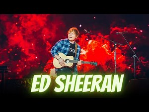 ED SHEERAN TRANSFORMATION & EVOLUTION: FROM STRUGGLE TO STARDOM