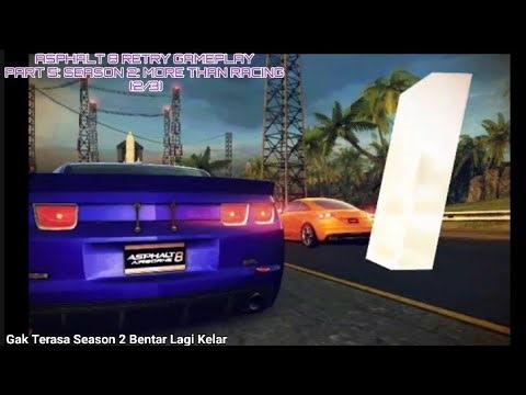 Asphalt 8 Retry Gameplay Part 5 | Season 2: More Than Racing (2/3)