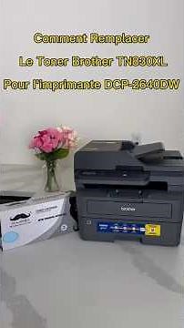 Comment remplacer cartouches de toner Brother TN830 TN830XL ​​pour l'imprimante Brother DCP-2640DW