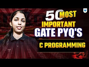 50 Most Important GATE PYQ's On C Programming | GATE Exam