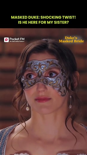 Click here👉 https://click.pocketfm.in/2IE7/vi38y15c to watch full story! #pocketfm #trending #dramaseries #DukesMaskedBride #audioseries Masked Duke: Shocking Twist! Is He Here for My Sister? | The Duke's Masked Bride by Pocket FM