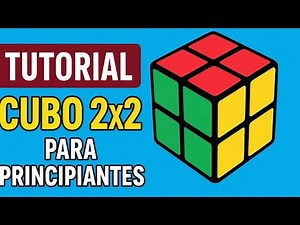 Tutorial cubo rubik 2x2 para principiantes