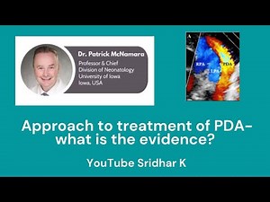 What is the current evidence for PDA treatment? What are the important considerations? Prof Mcnamara