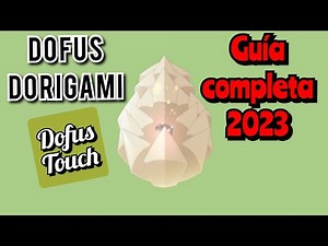Dofus Touch: Dofus Dorigami guia completa 2023 | Akino Touch