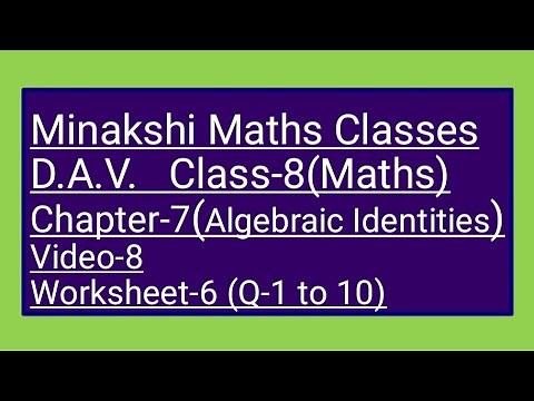 DAV || Class-8(Maths)|| Chapter-7(Algebraic Identities)|| video-8 || Worksheet-6(Q-1 to 10)