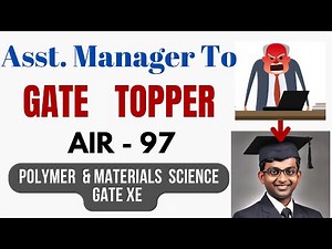 From Manager to GATE XE Topper: Motivational Journey in Material Science XE-C & Polymer Science XE-F