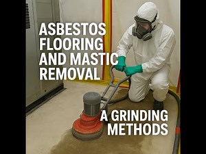 Asbestos flooring and mastic removal via grinding methods