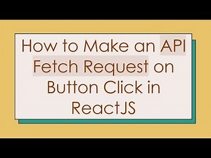 How to Make an API Fetch Request on Button Click in ReactJS
