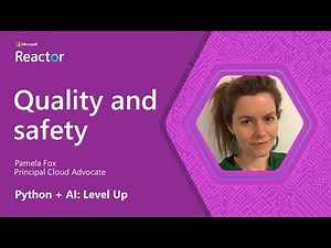Python + AI: Quality and safety | Microsoft Reactor