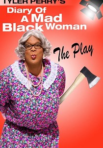 Tyler Perry's Diary of a Mad Black Woman - The Play - streaming