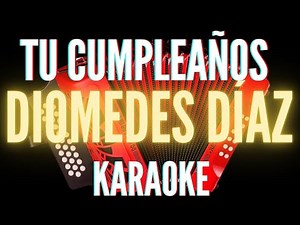 Diomedes Diaz Tu Cumpleaños Karaoke