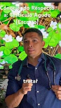 Conociendo Respecto a: Testículo Agudo (Escroto)