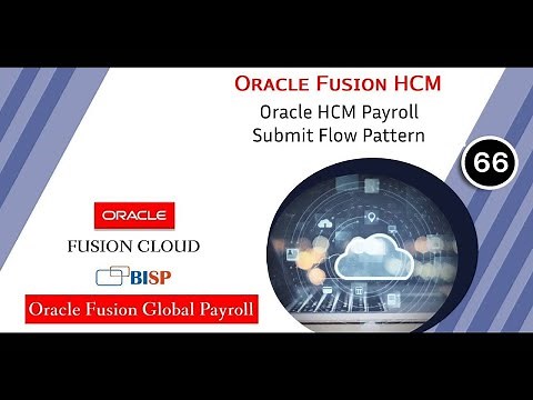 Oracle HCM Payroll Submit Flow Pattern | Oracle HCM Payroll | Oracle HCM Tutorial | Oracle HCM BISP