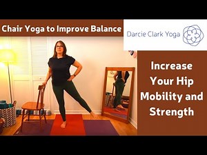 Chair Yoga for Hip Mobility and Stability for Better Balance