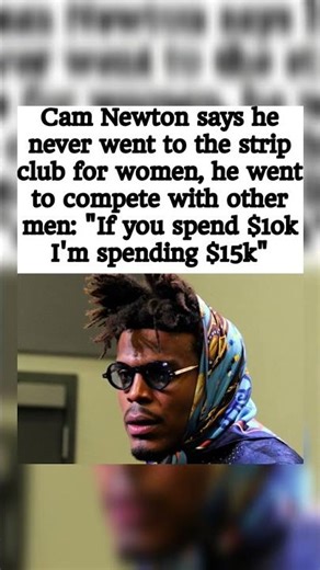 Cam Newton says he didn't go to the strip club for women. He went to compete with other men #shorts