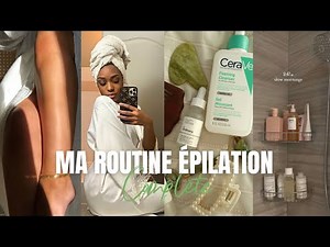 MA ROUTINE ÉPILATION COMPLÈTE : Anti tâches , peau douce , plus de poils incarnés