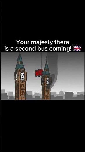 Your majesty there is a second bus coming! 🇬🇧 #meme #shorts