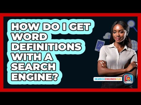 How Do I Get Word Definitions With A Search Engine?
