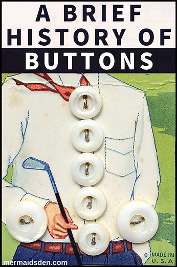 A Brief History of Buttons — The Mermaid's Den
