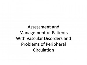 Assessment and Management of Patients With Vascular Disorders and Problems of Peripheral Circulation - SlideServe