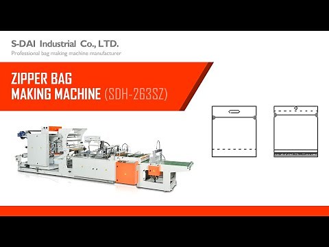 Plastic Zip Lock Bag & Zipper Bag Making Machine | S-DAI