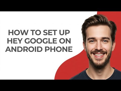 How To Set Up Hey Google On Android Phone - GUIDE!