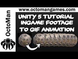 Unity 5 Tutorial: Ingame Footage to Gif Animation