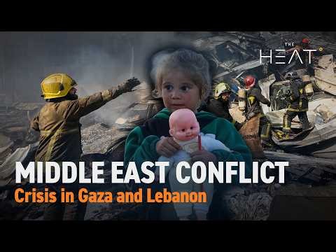 The Heat: Middle East Conflict | Crisis in Gaza and Lebanon