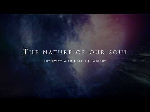 The nature of our soul - With Darius J. Wright