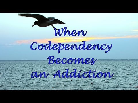 When Codependency Becomes an Addiction