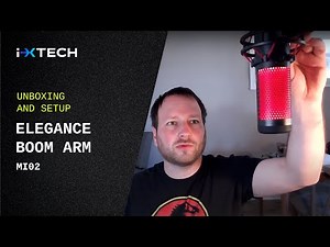 IXTECH Elegance Boom Arm Unboxing and Setup!