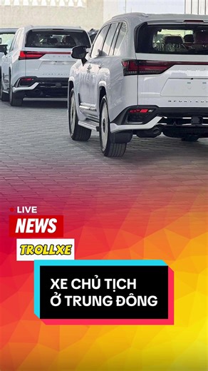 Xe Chủ Tịch: Sự Thịnh Hành Ở Trung Đông