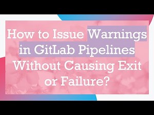 How to Issue Warnings in GitLab Pipelines Without Causing Exit or Failure?