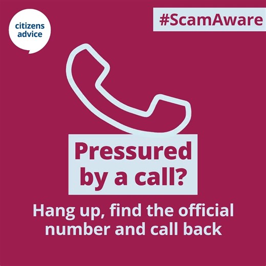 Scammers use phone calls to create panic and pressure you to act fast. If you get a suspicious call: ✋ Hang up if the call feels rushed 🔎 Check if the call was legitimate by calling the organisation separately ⚠️ Don’t trust or click on any links given by the caller Find more tips on our blog ⤵️ https://bit.ly/48LfH86 #ScamAware | Citizens Advice