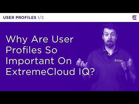 ExtremeCloud IQ – User Profiles Part 1 – Extreme Dojo