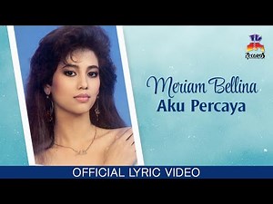 Meriam Bellina - Aku Percaya (Official Lyric Video)