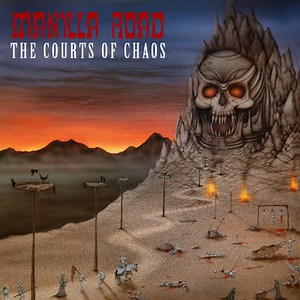 Manilla Road - The Courts Of Chaos