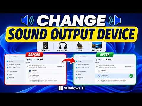 How To Change Sound Output Device in Windows 11 (Speakers, Headphones, HDMI, TV/Display)