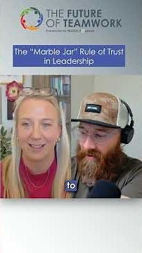 The "Marble Jar" of Trust in Leadership | The Future of Teamwork