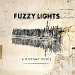 Fuzzy Lights - A Distant Voice