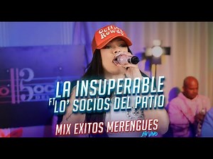 La Insuperable & Los Socios del Patio - Mix Éxitos Merengue en Vivo