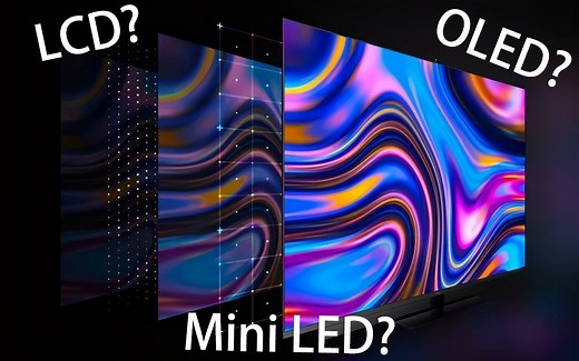 屏幕技术哪家强？LCD、OLED、Mini led屏幕有什么区别，该怎么选？