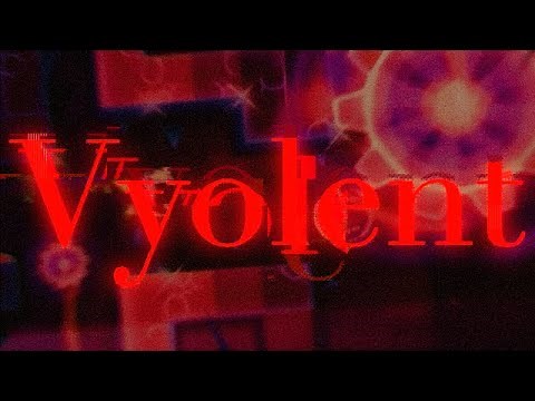 Upcoming Top 1 - My part in Vyolent By Lisp & More (Geometry Dash)