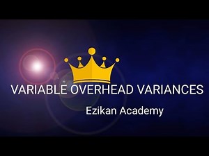 VARIABLE OVERHEAD VARIANCES