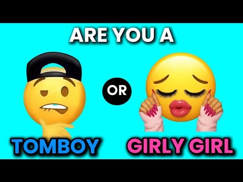 Are You a Tomboy or Girly Girl 🧢💅🏼 | what type of girl are you